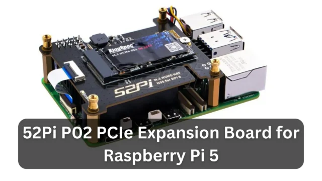 Features of the 52Pi P02 PCIe Expansion Board for Raspberry Pi 5