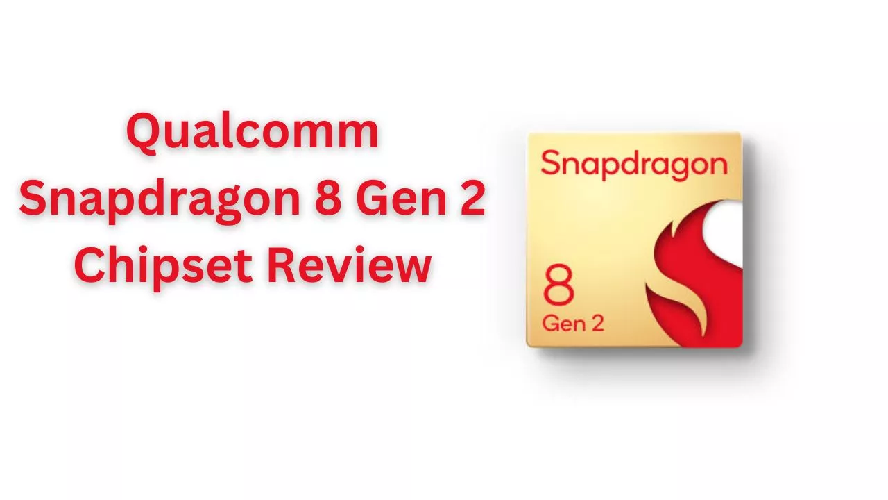 Qualcomm Snapdragon 8 Gen 2 chipset review